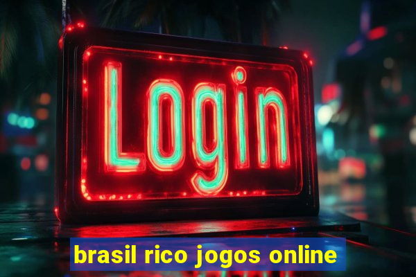 brasil rico jogos online